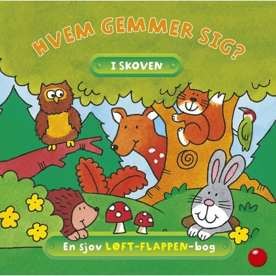 Hvem gemmer sig i skoven? – Løft‑flappen børnebog