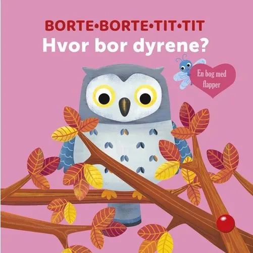 Borte-Borte-Tit-Tit: Hvor bor dyrene? – Papbog
