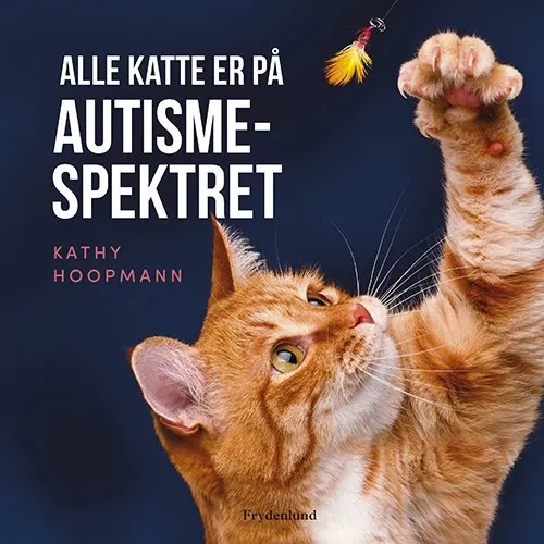 Kathy Hoopmann – Alle katte er på autismespektret (hardcover)