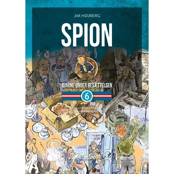 Jim Højberg: Spion (Bjarne under Besættelsen #6)