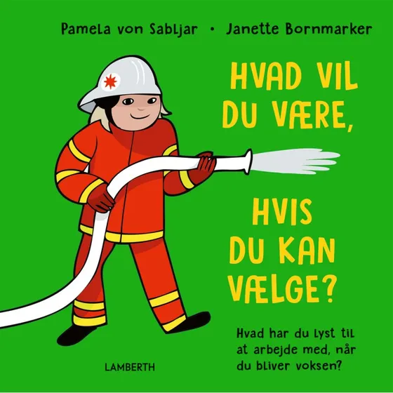 Pamela von Sabljar – Hvad vil du være hvis du kan vælge? (indbundet)