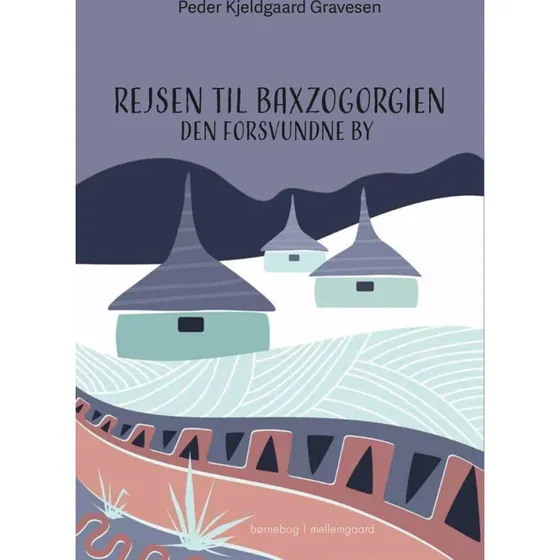 Peder Kjeldgaard Gravesen Rejsen til Baxzogorgien (hfte)