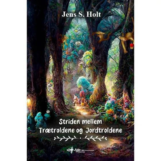 Jens S. Holt: Striden mellem Trætroldene & Jordtroldene