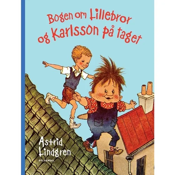 Astrid Lindgren: Bogen om Lillebror og Karlsson på taget