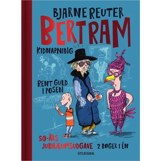 Bjarne Reuter: Bertram - Kidnapning og Rent guld i posen