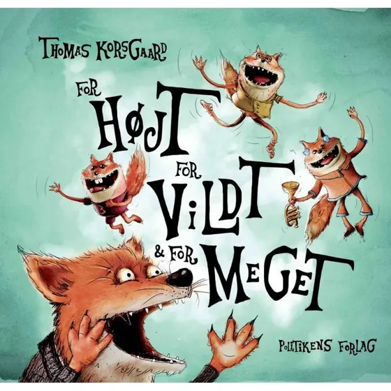 Thomas Korsgaard - For højt, for vildt og for meget