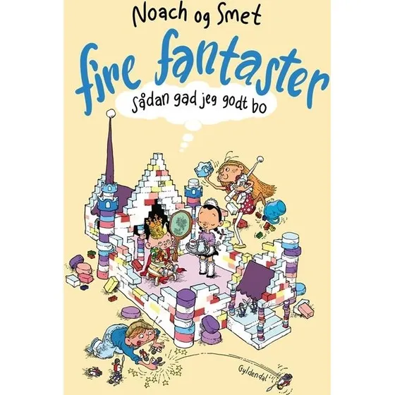 Ditte Maja Noach: Fire fantaster - Sådan gad jeg godt bo