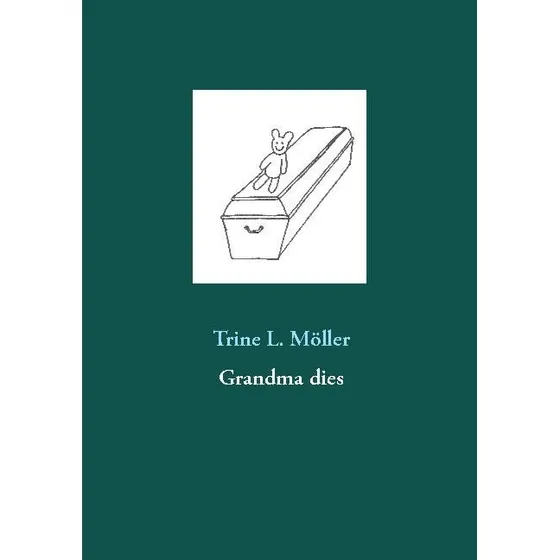 Grandma Dies - Trine L. Möller