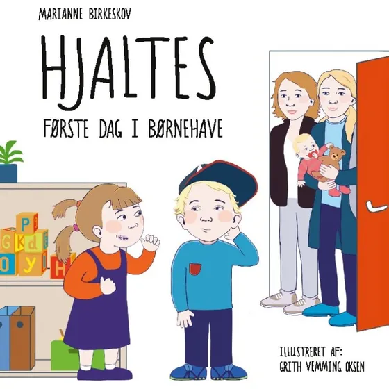 Marianne Birkeskov: Hjaltes Første Dag i Børnehave