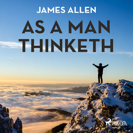 James Allen – As a Man Thinketh (klassisk selvhjælpsbog)