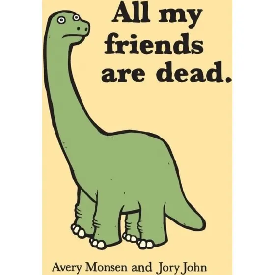 All My Friends Are Dead – humorbog