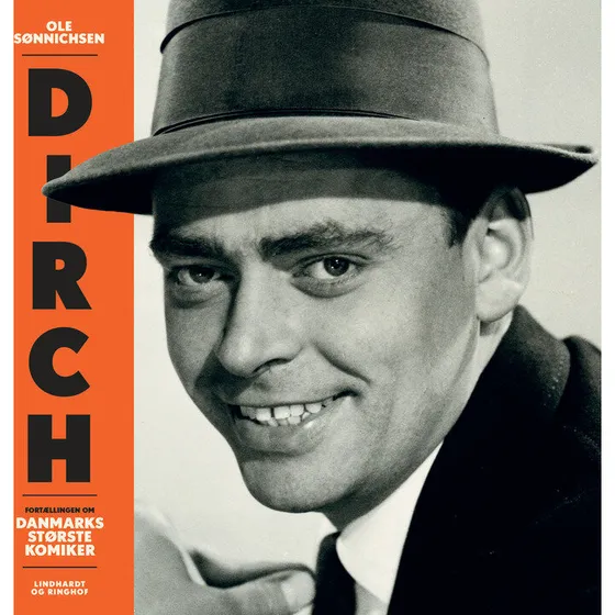 Dirch: Fortællingen om Danmarks største komiker