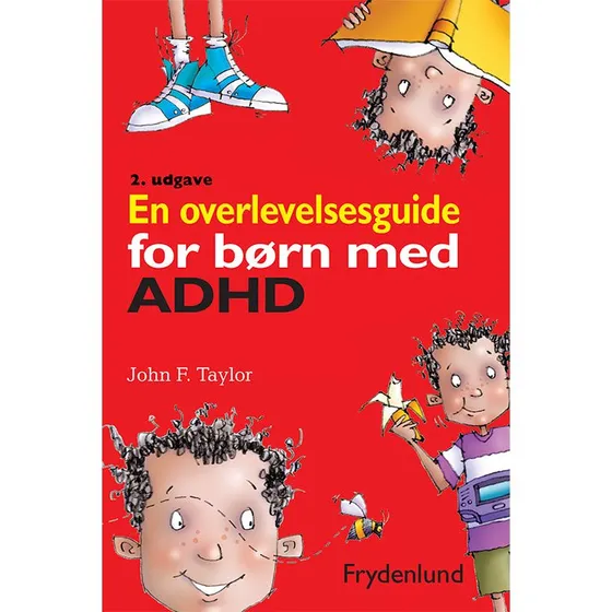En overlevelsesguide for børn med ADHD – John F. Taylor