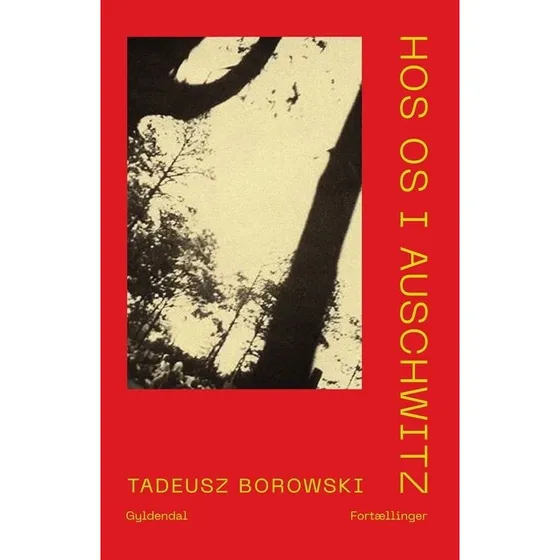 Gyldendal Lunar: Hos os i Auschwitz – Tadeusz Borowski