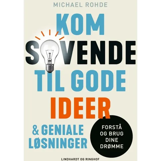 Michael Rohde: Kom sovende til gode ideer og geniale løsninger