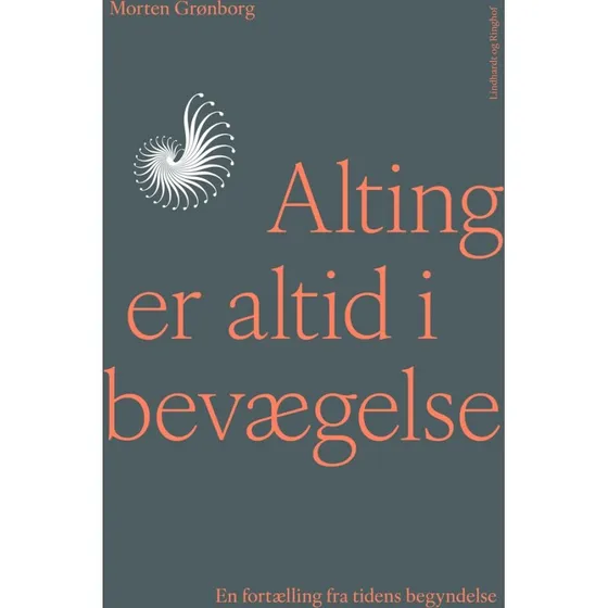 Morten Grønborg: Alting er altid i bevægelse – En fortælling fra tidens begyndelse