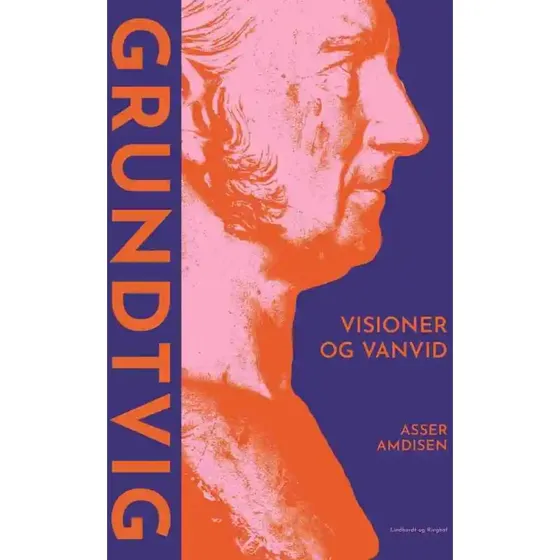 Grundtvig - Visioner og vanvid