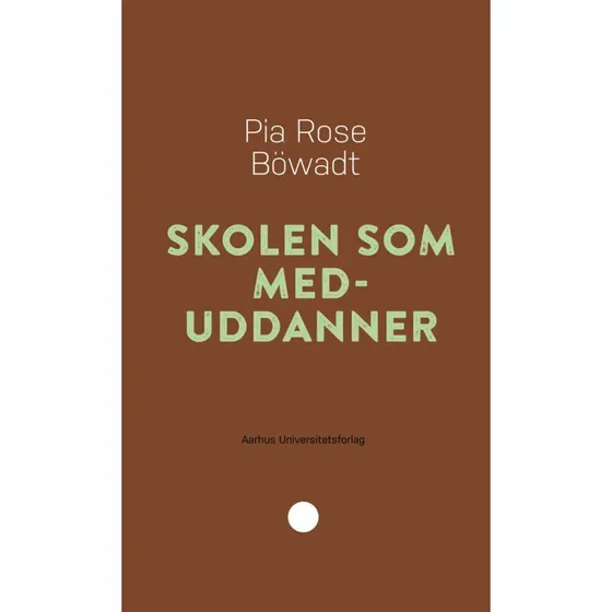 Pia Rose Böwadt: Skolen som meduddanner