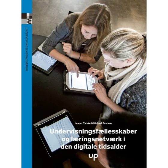 Jesper Tække: Undervisningsfællesskaber i den digitale tidsalder