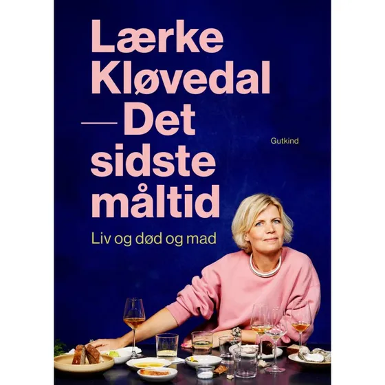 Det sidste måltid - Lærke Kløvedal - Hardcover