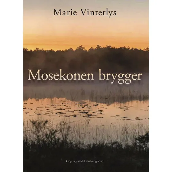 Mosekonen brygger - Marie Vinterlys
