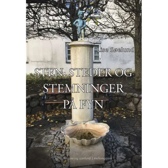 Lise Søelund: Sten, steder og stemninger på Fyn