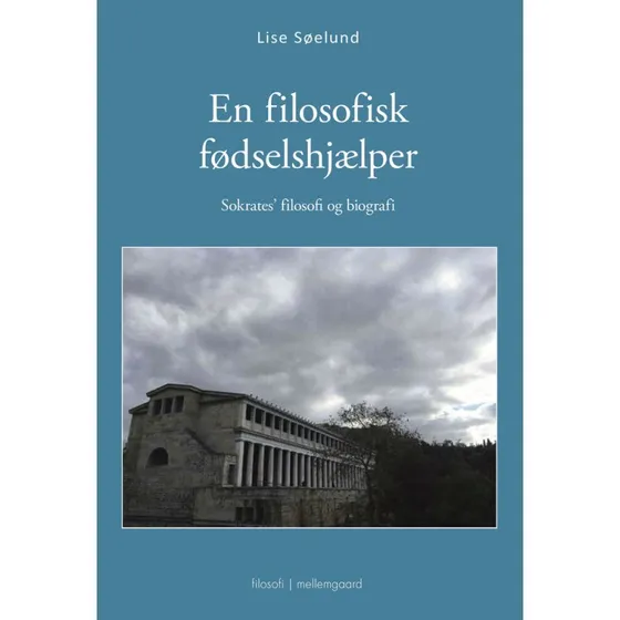 Lise Søelund: En Filosofisk Fødselshjælper