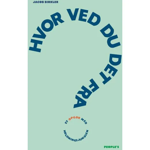 Hvor ved du det fra? - Jacob Birkler