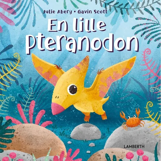 Julie Abery: En lille pteranodon - Børnebog