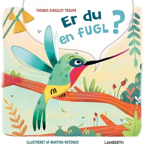 Thomas Kingsley Troupe: Er du en fugl? - Børnebog