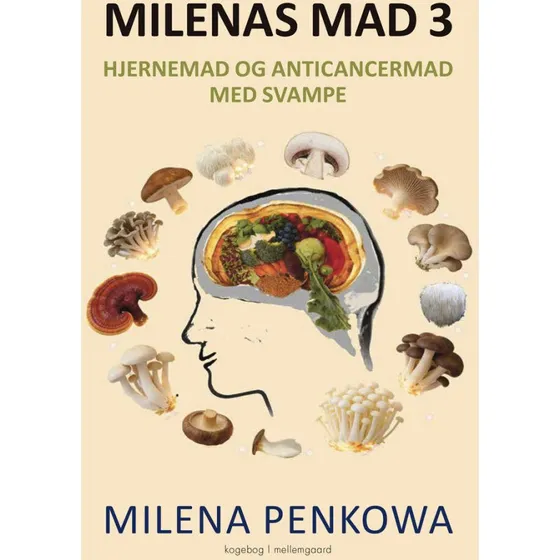 Milenas Mad 3 - Kogebog med svampeopskrifter