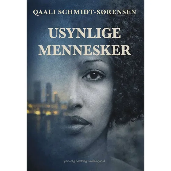 Usynlige mennesker - Qaali Schmidt-Sørensen