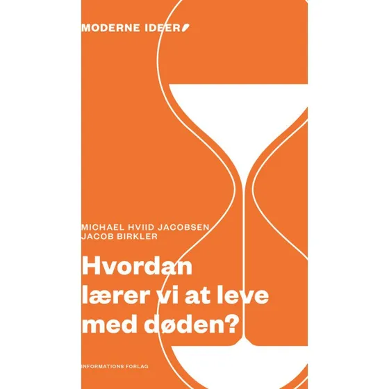 Michael Hviid Jacobsen: Hvordan lærer vi at leve med døden?