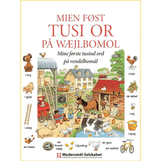 Mien føst tusi or på wæjlbomol – Børnebog med autentisk vendelbomål