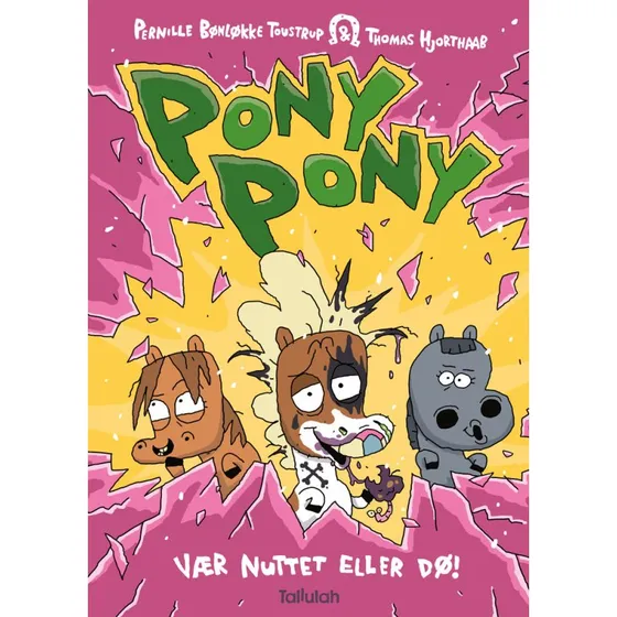 Pony Pony - Vær nuttet eller dø!