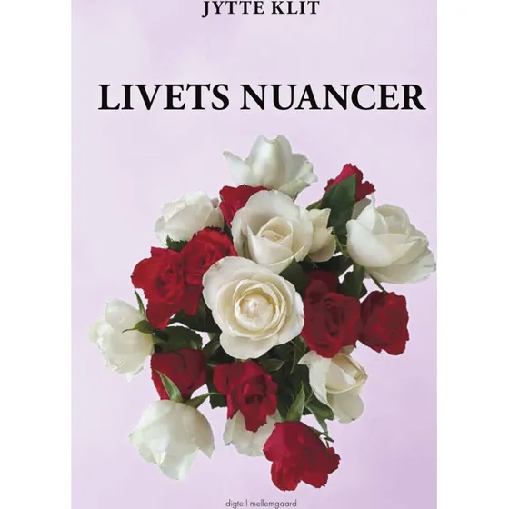 Jytte Klit: Livets nuancer - Digte i hæftet
