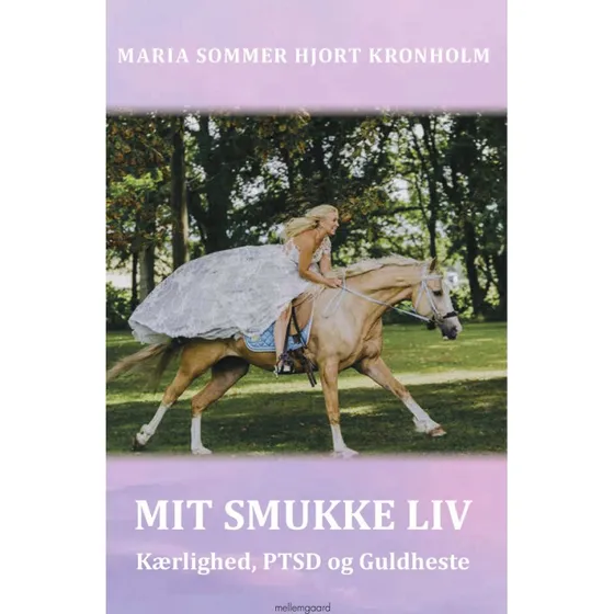 Mit smukke liv - Maria Sommer Hjort Kronholm