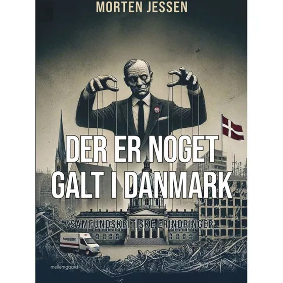 Morten Jessen: Der er noget galt i Danmark - Hæftet