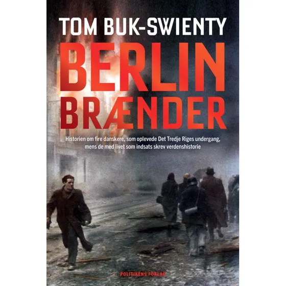 Berlin brænder - Tom Buk-Swienty - Hardcover