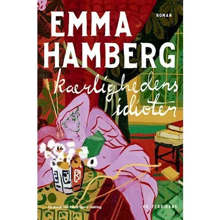 Emma Hamberg: Kærlighedens idioter – Hardcover
