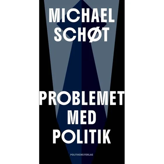 Michael Schøt: Problemet med politik