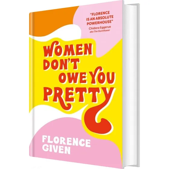Florence Given - Women Don't Owe You Pretty
