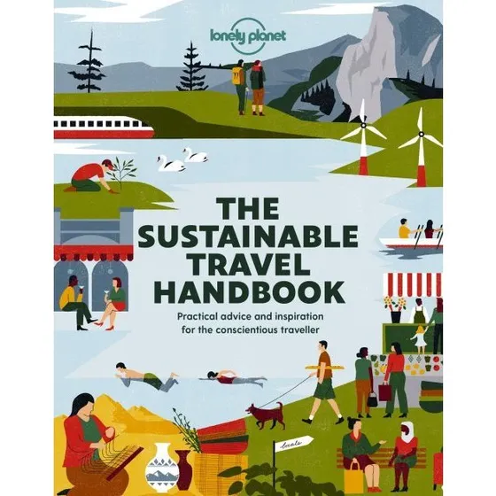 Lonely Planet: The Sustainable Travel Handbook