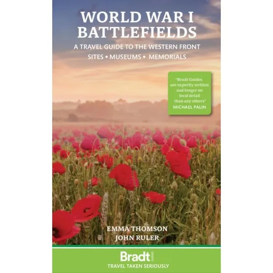 Bradt - World War I Battlefields: A Travel Guide To The Western Front