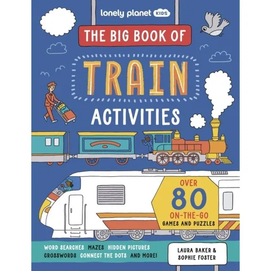 Lonely Planet Kids: The Big Book Of Train Activities