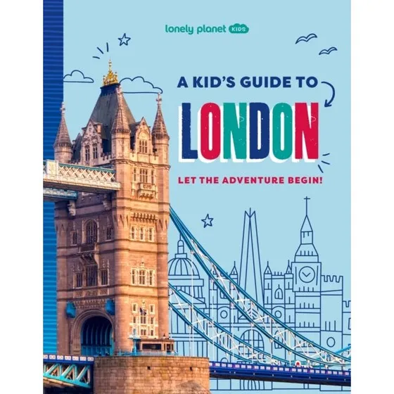 Lonely Planet Kids: A Kid's Guide to London