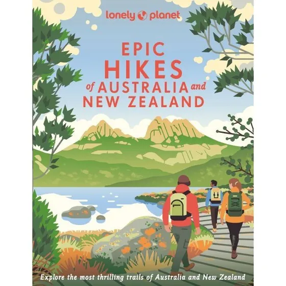 Lonely Planet: Epic Hikes of Australia & New Zealand