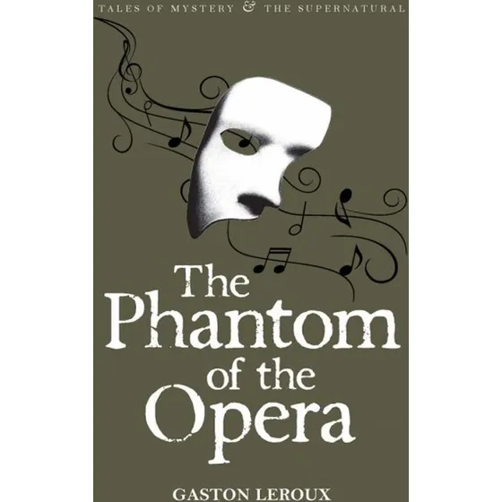 The Phantom of the Opera – Gaston Leroux