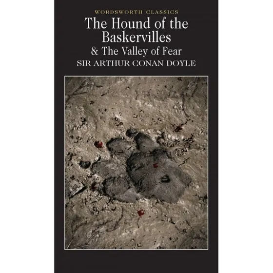 Arthur Conan Doyle: The Hound of the Baskervilles & The Valley of Fear