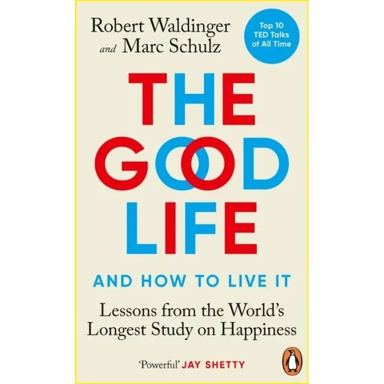 Robert Waldinger - The Good Life